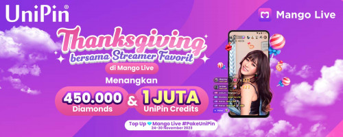 Thanksgiving bersama Streamer Favorit di Mango Live, Menangkan 450.000 DIAMONDS dan 1 JT UniPin Credits dari UniPin